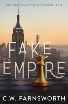 the cover of fake empire by c w farnsworth, featuring a golden chess piece