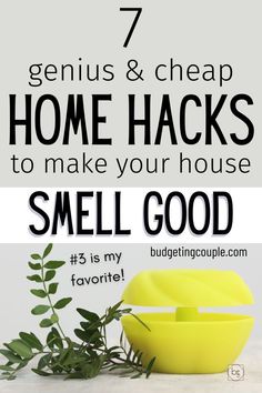 a yellow bowl with the words 7 genius and cheap home hacks to make your house smell good