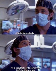 two doctors in scrubs and masks with the caption, it's a beautiful day to save lives let's have some fun