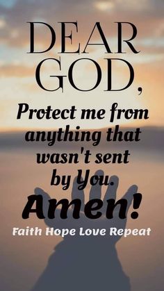 a person's hand with the words dear god protect me from anything that was sent by you