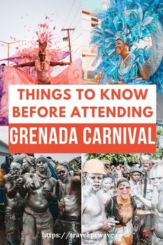 the things to know before attending the grenada carnival in brazil, including photos and text that reads things to know before attending the grenada carnival