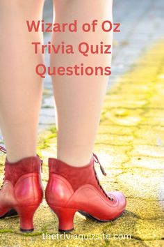 a person wearing red high heels with the words wizard of oz trivia quiz questions