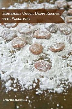 homemade coughdrops recipe with variations on a wooden table in front of the words, homemade coughdrops recipes with variations