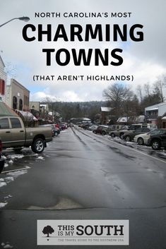 a city street with cars parked on the side and text that reads, north carolina's most charming towns that aren't highlands