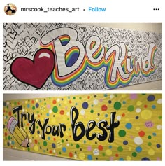 two large colorful signs with the words be kind to try your best on one wall