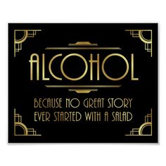 a black and gold sign that says alcohol because no great story ever started with a salad