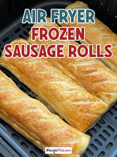 air fryer frozen sausage rolls on the grill with text overlay that reads, air fryer frozen sausage rolls