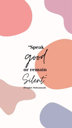 the words speak good or remain silent on a white background with pink and blue shapes