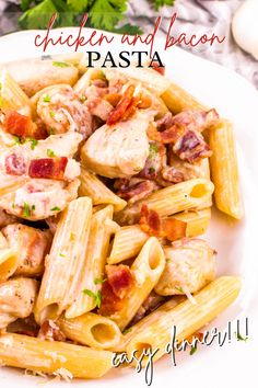 chicken and bacon pasta on a white plate with parsley in the background text reads chicken and bacon pasta easy dinner