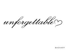 the word unforgettableable is written in cursive writing on a white background