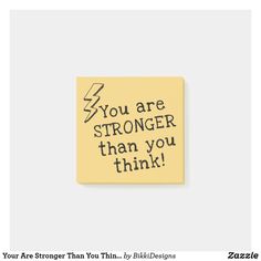 a yellow sticky note with the words you are stronger than you think on it