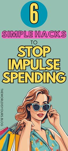 a woman holding shopping bags with the text 6 simple hacks to stop impuse spending