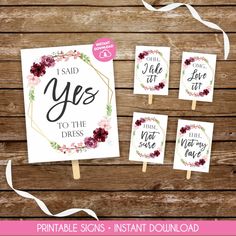 printable signs with the words i said yes to the bride