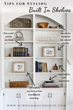 a white bookcase with lots of books and pictures on it, labeled tips for styling built - in shelves