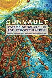 the cover of sunvault stories of solarpunk and eco - speculation