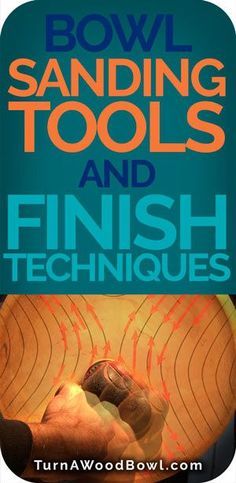 the cover of bowl sanding tools and finish techniques by turnwood bowl books, inc