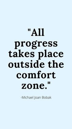 michael jordan bobak quote about progress and the comfort zone - all progress takes place outside the comfort zone