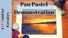 an image of a painting with the words pan pastel demonstration next to it on a table