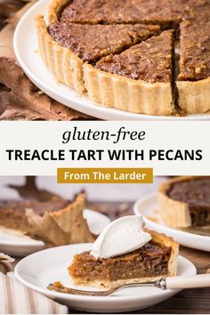 a close up of a pie on a plate with the text gluten - free treacle tart with pecans from the larder