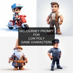 four different toy characters with the words mid - journey proppt for low poly game characters