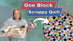 a woman holding a box full of quilts with the words, one block scrappy quilt