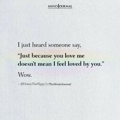 Love Deep Thoughts, I Can't Feel Your Love, Me You Love, You Love Me But I Dont Feel Loved, He Doesn't Need Me Anymore Quotes, Deep In My Thoughts Quotes, Too Many Thoughts Quotes, You Make Me Feel Good Quotes, Not Meaning As Much To Someone Quotes