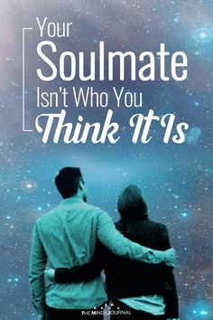 two people looking at the stars in the sky with text that reads, your soulmate isn't who you think it's