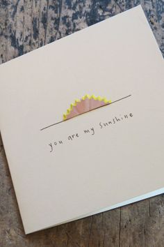 a card that says you are my sunshine