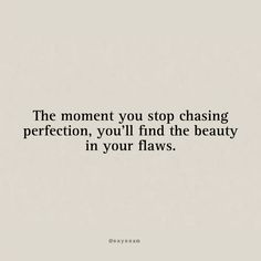 the moment you stop chasing perfectionion, you'll find the beauty in your claws