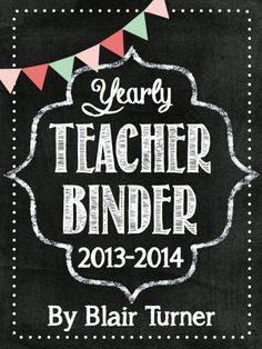 a chalkboard sign with the words year teacher binder 2013 - 2014