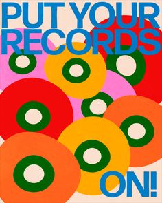 a poster with different colored circles on it that says, put your records on?