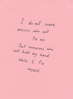 a pink piece of paper with a handwritten poem on it that says i do not crave anyone who will for me just someone who will hold my hand