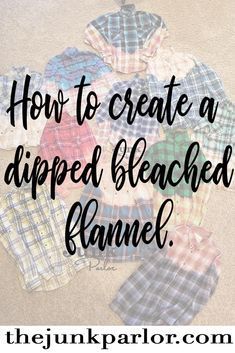 the words how to create a dipped beached flannel