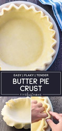 a pie crust is being made in the shape of a butter pie, and then topped with an easy flaky tender butter