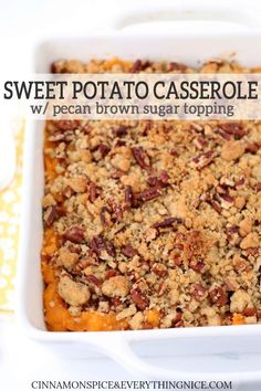 sweet potato casserole with pecan brown sugar topping in a white baking dish