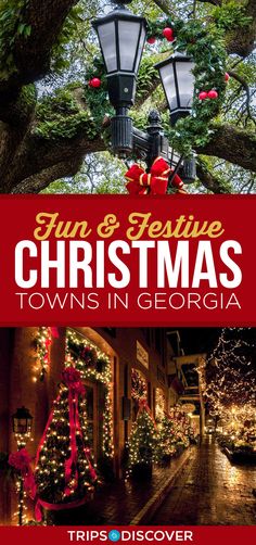 christmas town in georgia with lights and trees on the street, and an advertisement for sun & festive christmas towns