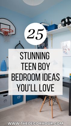 a bedroom with the text 25 stunning teen boy bedroom ideas you'll love