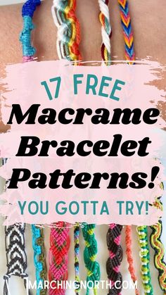 colorful macrame bracelets with text overlay reading 7 free macrame bracelet patterns you got ta try