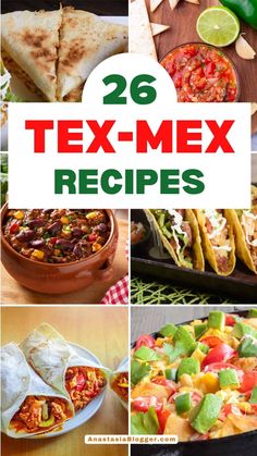 26 tex - mex recipes that are delicious and easy to make