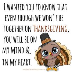 a thanksgiving card with an owl wearing a pilgrim hat and saying i wanted you to know that even though we won't be together