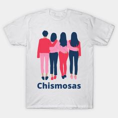 Chismosas - Chismosas - T-Shirt | TeePublic Mens Graphic, Graphic Tshirt, Mens Graphic Tshirt, Mens Tshirts, Mens Tops