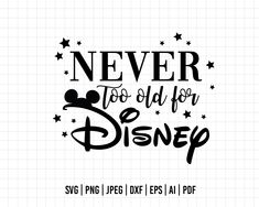 Funny Disney Svg, Disney Shirts Svg, Shirts For Disney, Disney Svgs, Castle Svg, Disney Tshirt, Disney Decals, Mickey Svg, Never Too Old For Disney