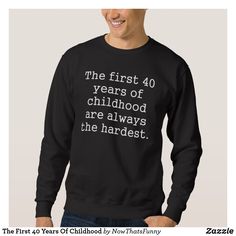 The First 40 Years Of Childhood Sweatshirt Birthday Gifts Hoodie 40th Birthd Hoodie 40th birthday for men 40th birthday party ideas surprise 50th birthday ideas 40th bday ideas 40th birthday cookies husband 40th birthday party male 40th birthday ideas decorations for 40th birthday party surprise 40th birthday ideas for 40th birthday party 40th birthday koozie 40th birthday decor backyard 40th birthday party 40th birthday celebration ideas 40th birthday idea 40th birthday party themes Womens Power, Power Quotes, Feminist Sweatshirt, Basic Sweatshirt, College Sweatshirt, Funny Hoodies, Fashion Graphic, Funny Sweatshirts, Outdoor Activity