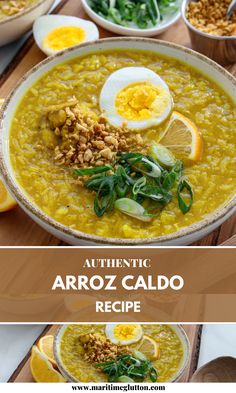 A bowl of deep yellow Arroz Caldo is topped with green onions, crispy fried garlic, a hard boiled egg and a lemon wedge. Text overlay reads "Authentic Arroz Caldo recipe". Lugaw Recipe Filipino Food Rice Porridge, Filipino Arozcaldo, Savory Rice Porridge, Easy Arroz Caldo Recipe Philippines, Filipino Congee Recipe