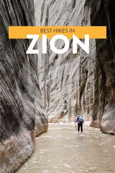 a person wading through a narrow river in the mountains with text overlay that reads best hikes in zon