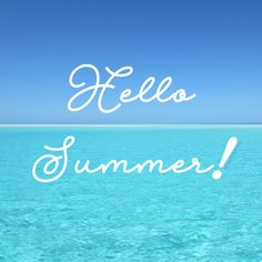 the words hello summer are written in white ink on an image of clear blue water