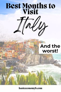 the coastline with text overlay that reads best months to visit italy and the worst