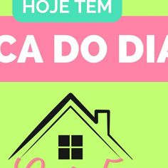 a pink and green poster with the words hoje tem ca do dia