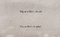 an old piece of paper with the words take me to paris, she said