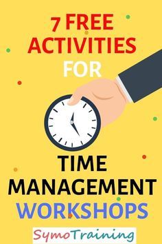 a hand holding a clock with the words 7 free activities for time management workshop